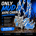Only Mud Hype Chain